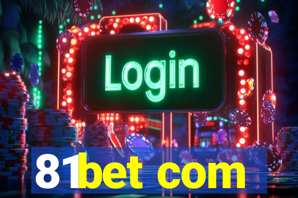 81bet com